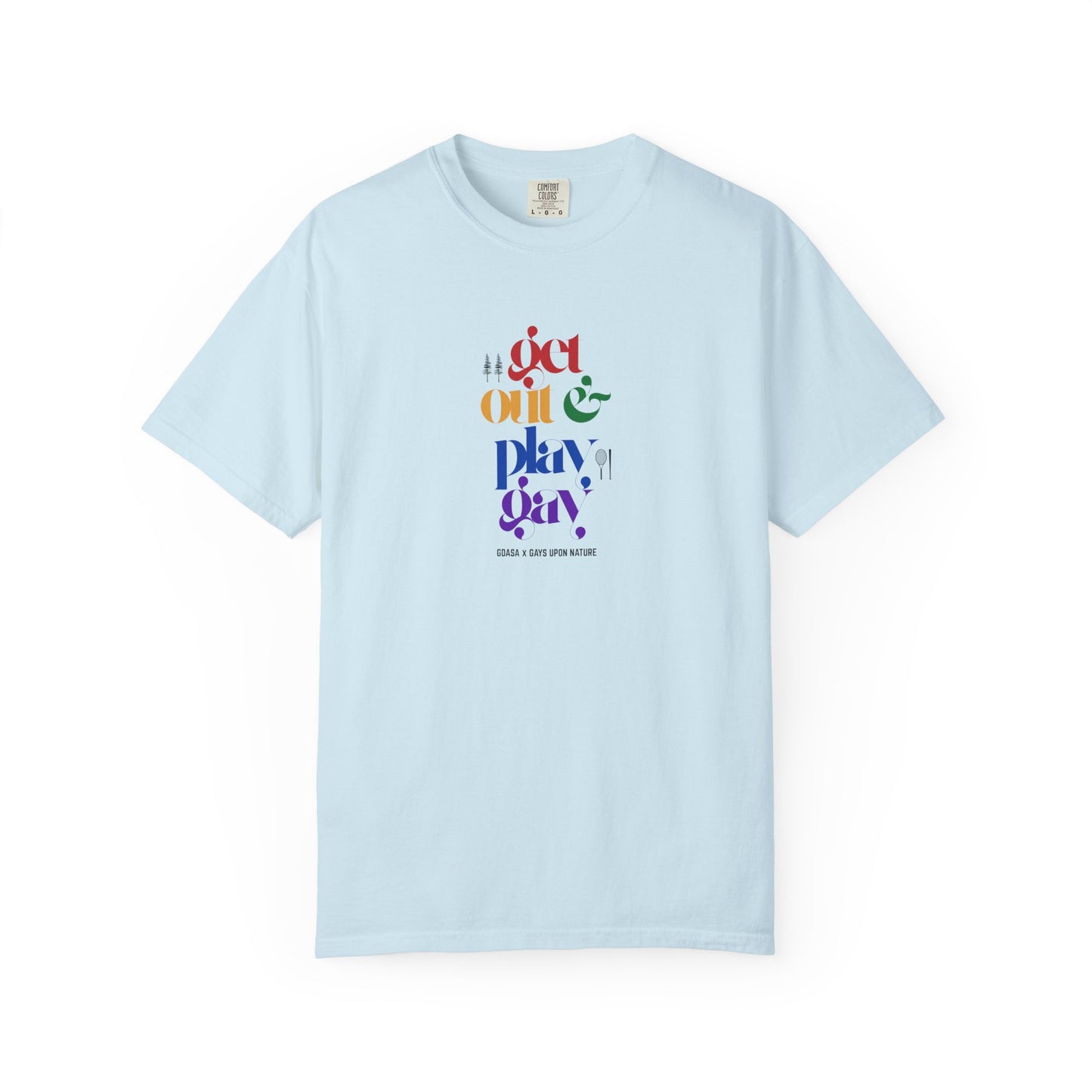 GDASA x Gays Upon Nature EveryBody Tee (Get Out and Play Gay) Rainbow Font